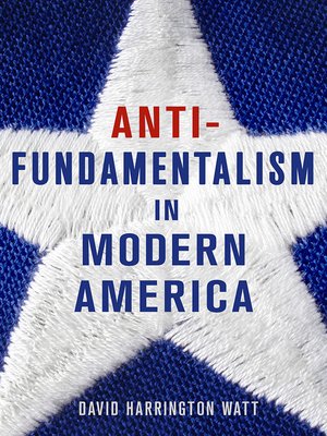 cover image of Antifundamentalism in Modern America